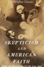 Skepticism and American Faith af Christopher (Professor of History Grasso