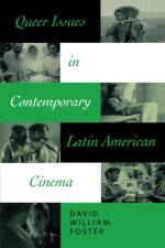 Queer Issues in Contemporary Latin American Cinema af David William Foster