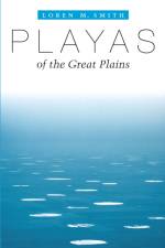 Playas of the Great Plains af Loren M. Smith