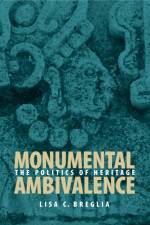 Monumental Ambivalence af Lisa C. Breglia
