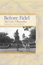 Before Fidel af Francisco Jose Moreno