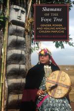 Shamans of the Foye Tree af Ana Mariella Bacigalupo