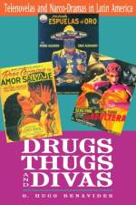 Drugs, Thugs, and Divas af O. Hugo Benavides