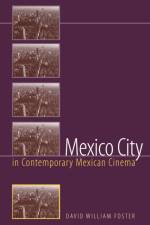Mexico City in Contemporary Mexican Cinema af David William Foster