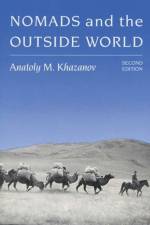 Nomads and the Outside World af Anatoly M. Khazanov