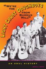 We're the Light Crust Doughboys from Burrus Mill af Jean A. Boyd