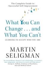 What You Can Change. . . and What You Can't