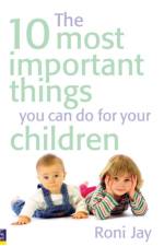 10 Most Important Things You Can Do For Your Children, The af Roni Jay