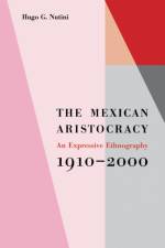 The Mexican Aristocracy af Hugo G. Nutini