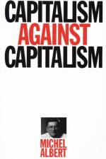 Capitalism Against Capitalism af Michael (Assurances Generales de France) Albert