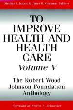 To Improve Health and Health Care, Volume V af SL Isaacs