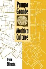 Pampa Grande and the Mochica Culture af Izumi Shimada