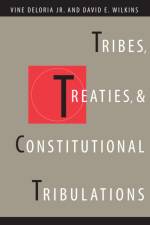 Tribes, Treaties, and Constitutional Tribulations af Vine Deloria