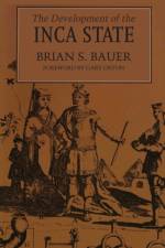 The Development of the Inca State af Brian S. Bauer