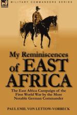 My Reminiscences of East Africa af Paul Emil von Lettow-Vorbeck