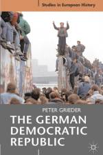 The German Democratic Republic af Peter Grieder