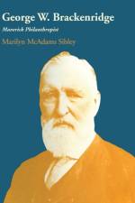 George W. Brackenridge af Marilyn Mcadams Sibley