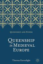 Queenship in Medieval Europe af Professor Emerita Theresa (Seattle University