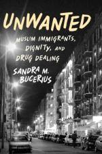 Unwanted af Sandra M. (Assistant Professor of Sociology and Criminology Bucerius