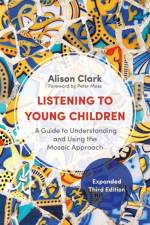 Listening to Young Children, Expanded Third Edition af Alison Clark