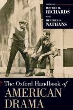 The Oxford Handbook of American Drama af Heather S. (Professor of Theatre Nathans