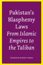 Pakistan’s Blasphemy Laws af Shemeem Burney Abbas