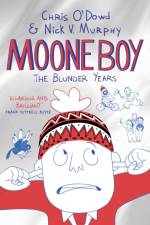 Moone Boy: The Blunder Years af Chris (Author) O'Dowd