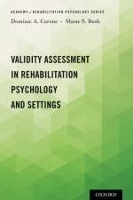 Validity Assessment in Rehabilitation Psychology and Settings af Dominic A. (Neuropsychologist and Clinical Associate Professor Carone