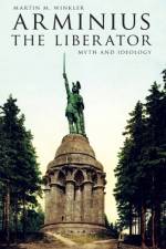 Arminius the Liberator af Martin M. Winkler
