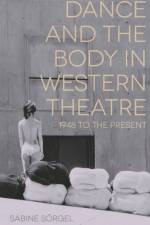 Dance and the Body in Western Theatre