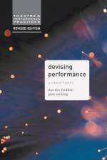 Devising Performance af Dr. Jane Milling