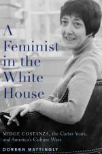 A Feminist in the White House af Doreen J. (Associate Professor of Women's Studies Mattingly