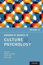 Handbook of Advances in Culture and Psychology, Volume 6