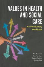 Values in Health and Social Care af Ray Samuriwo