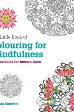 The Little Book of Colouring For Mindfulness af Cynthia Emerlye