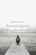 Eavesdropping af Stephen Kuusisto