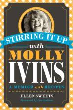Stirring It Up with Molly Ivins af Ellen Sweets