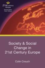 Society and Social Change in 21st Century Europe af Colin (University of Warwick Crouch