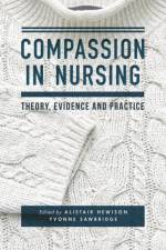Compassion in Nursing af Alistair (University of Birmingham Hewison