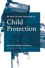 Beyond the Risk Paradigm in Child Protection af Marie (University of Melbourne Connolly