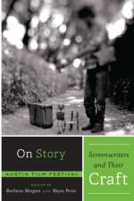On Story - Screenwriters and Their Craft af Austin Film Festival