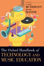 The Oxford Handbook of Technology and Music Education