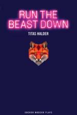 Run the Beast Down af Titas Halder