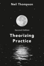 Theorizing Practice af Neil (Avenue Consulting Ltd Thompson