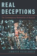 Real Deceptions af Jennifer (Professor of Media Studies Friedlander