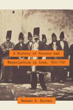 A History of Slavery and Emancipation in Iran, 1800-1929 af Behnaz A. Mirzai