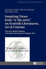 Inspiring Views from «a' the airts» on Scottish Literatures, Art and Cinema