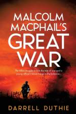 Malcolm MacPhail's Great War af Darrell Duthie