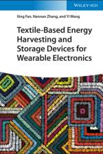 Textile-Based Energy Harvesting and Storage Devices for Wearable Electronics af Xing (College of Chemistry and Chemical Engineering at Chongqing University in China) Fan
