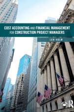 Cost Accounting and Financial Management for Construction Project Managers af Len (University of Washington Holm